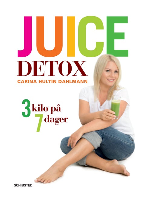 Juice detox - 3 kilo på 7 dager