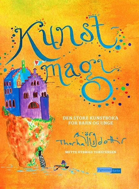 Kunstmagi - den store kunstboka for barn og unge