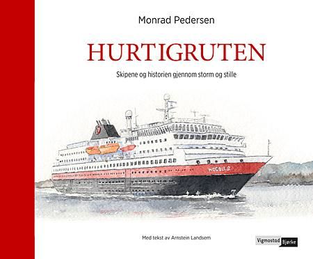 Hurtigruten - skipene og historien gjennom storm og stille