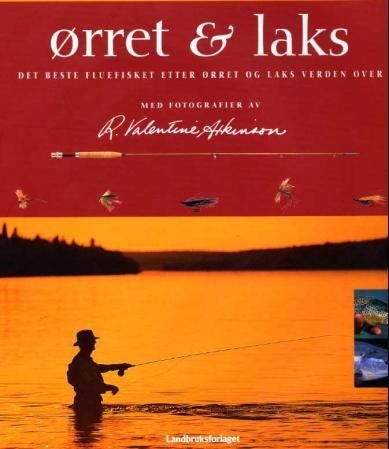 Ørret og laks - det beste fluefisket etter ørret og laks verden over