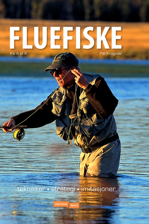 Fluefiske fra A til X - teknikker, strategi, imitasjoner