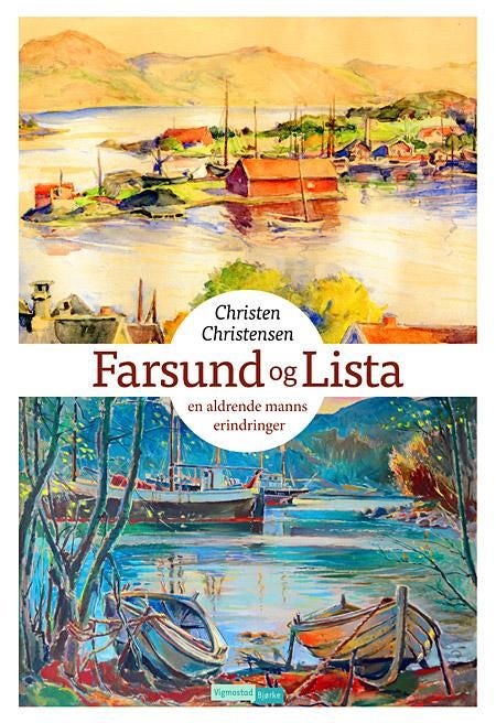 Farsund og Lista - en aldrende manns erindringer