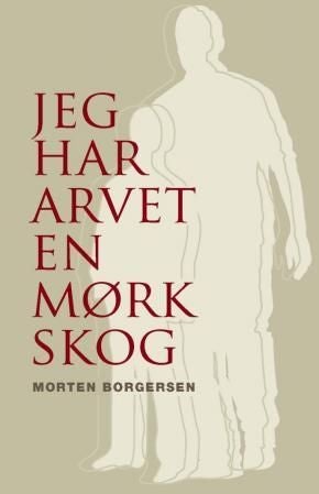 Jeg har arvet en mørk skog - roman