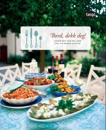 Bord, dekk deg - lekker mat for deg som skal ha mange gjester