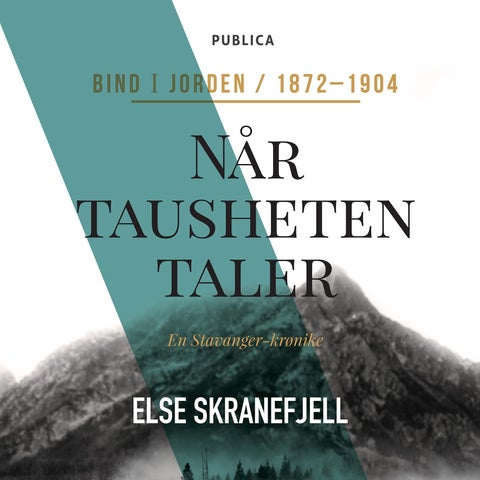 Når tausheten taler - Bind I : Jorden : 1872-1904
