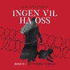 Ingen vil ha oss