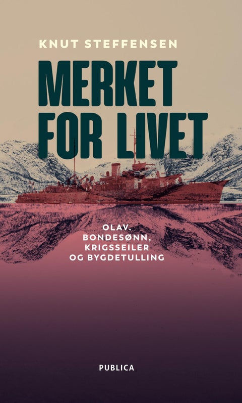Merket for livet - Olav : bondesønn, krigsseiler og bygdetulling