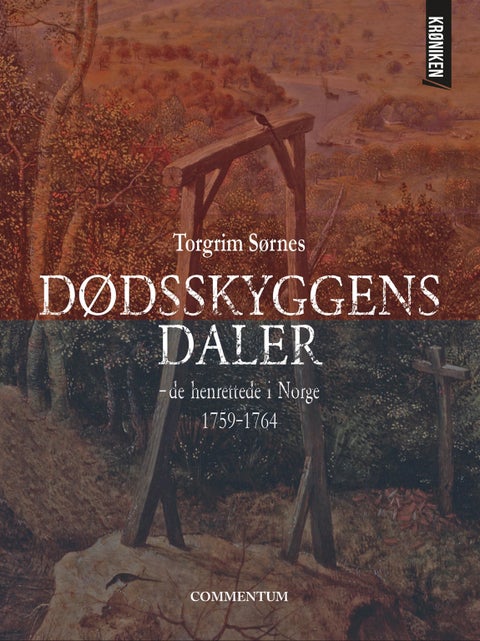 Dødsskyggens daler - de henrettede i Norge 1759-1764