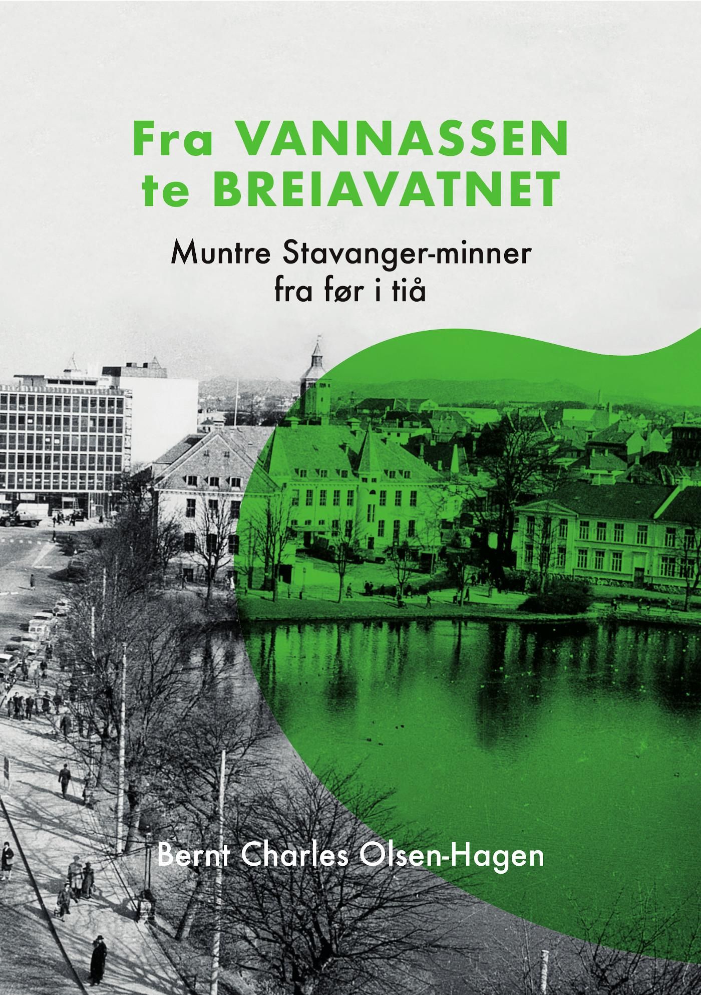 Fra Vannassen te Breiavatnet - muntre Stavanger-minner fra før i tiå