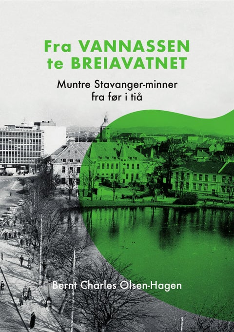 Fra Vannassen te Breiavatnet - muntre Stavanger-minner fra før i tiå