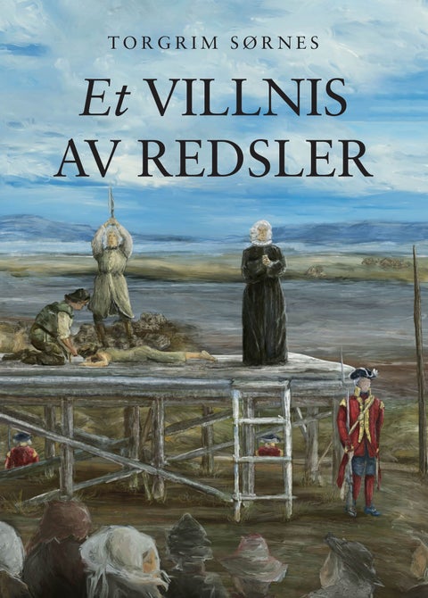 Et villnis av redsler - de henrettede i Norge 1752-1758
