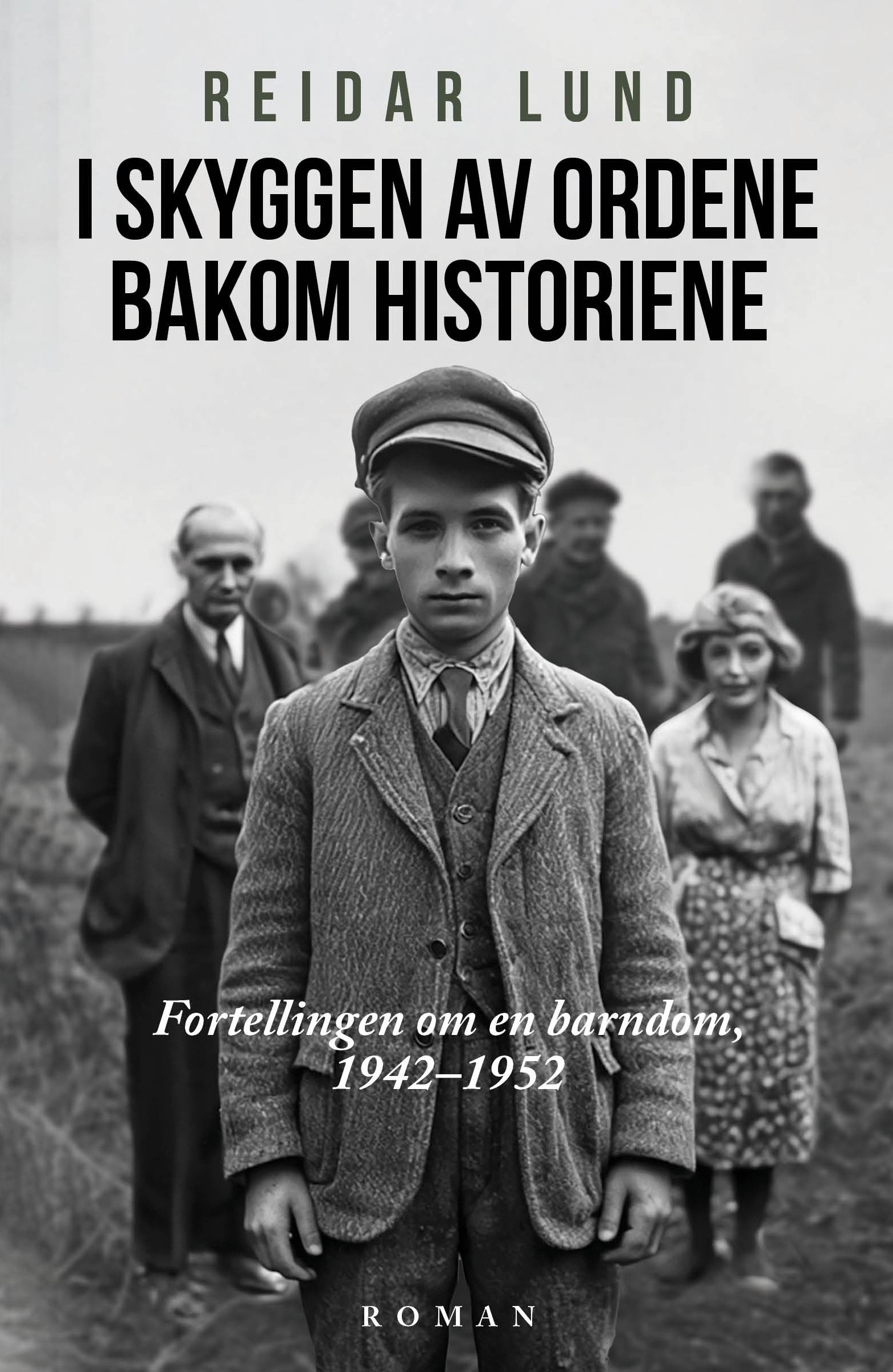 I skyggen av ordene bakom historiene - fortellingen om en barndom, 1942–1952