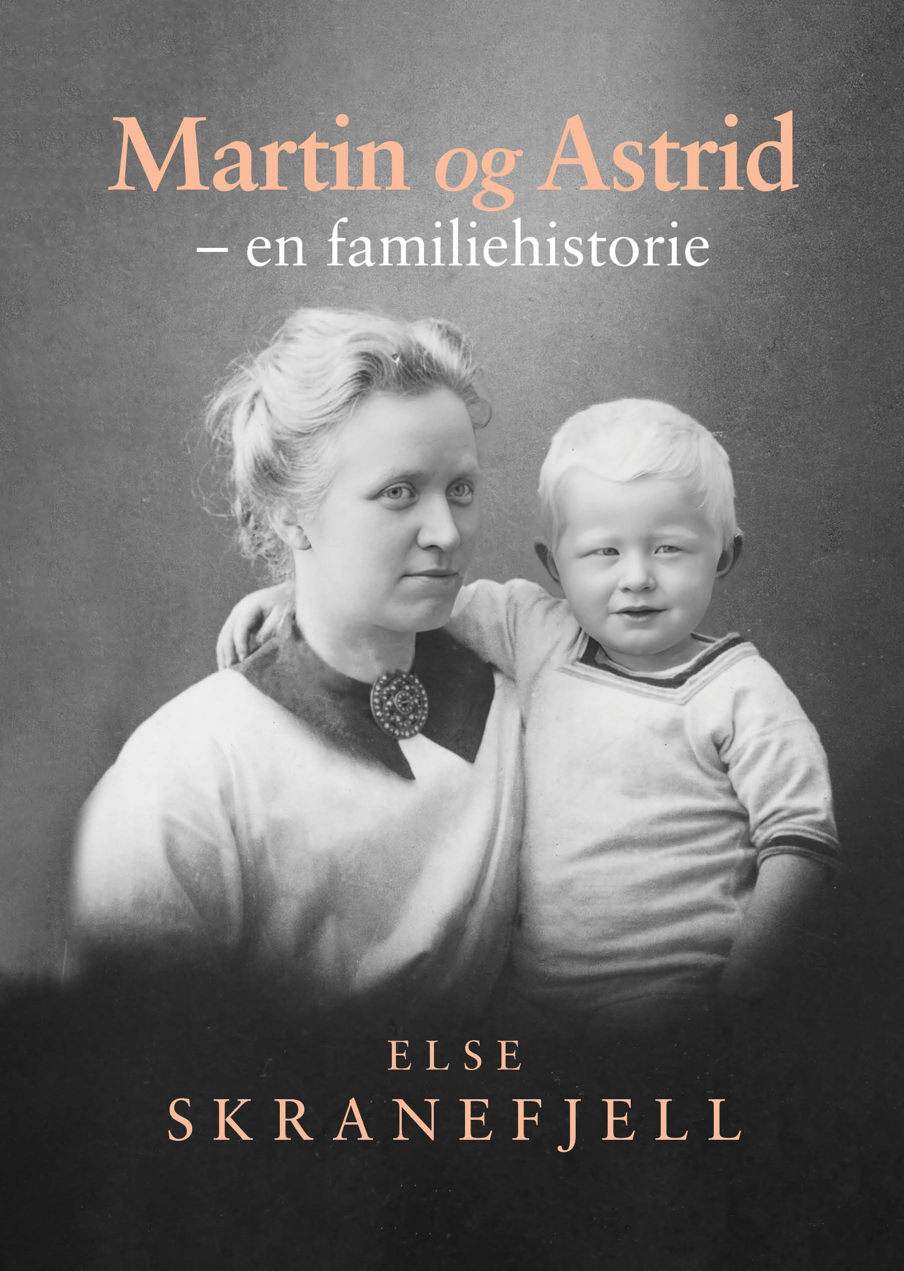 Martin og Astrid - en familiehistorie