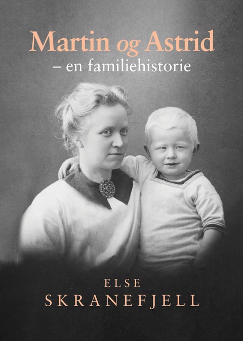 Martin og Astrid - en familiehistorie