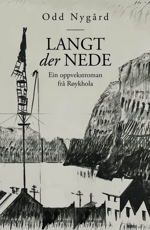 Langt der nede - ein oppvekstroman frå Røykhola