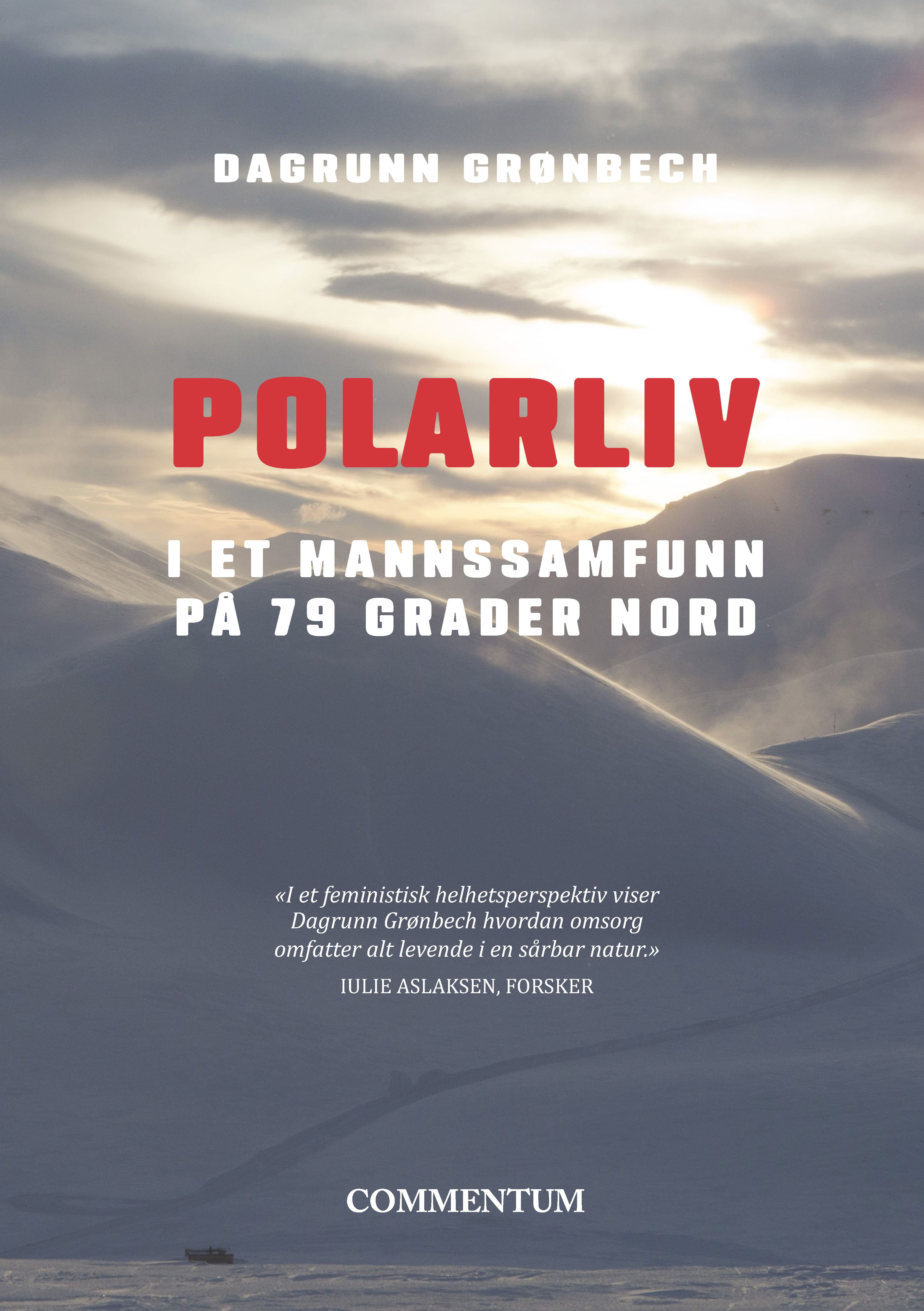 Polarliv i et mannssamfunn på 79 grader