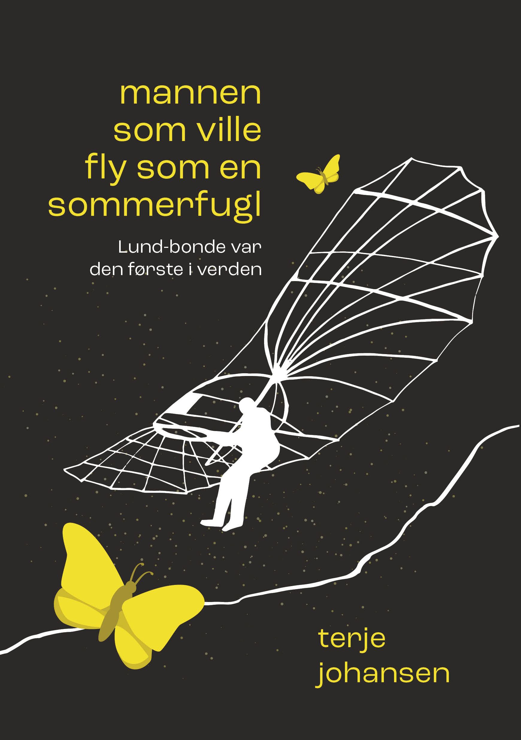 Mannen som ville fly som en sommerfugl - den utrolige historien om Lund-bonden som ble verdens første flyger i 1825