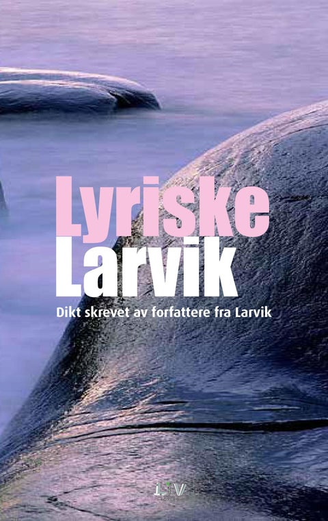 Lyriske Larvik - dikt skrevet av forfattere fra Larvik