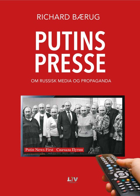 Putins presse - om russisk media og propaganda