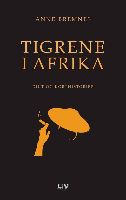 Tigrene i Afrika - dikt og korthistorier