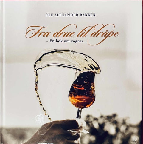 Fra drue til dråpe - en bok om cognac