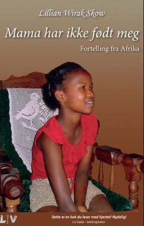 Mama har ikke født meg - fortelling fra Afrika