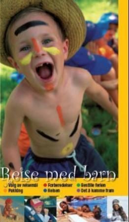 Reise med barn - valg av reisemål, pakking, forberedelser, reisen, bestille ferien, det å komme fram