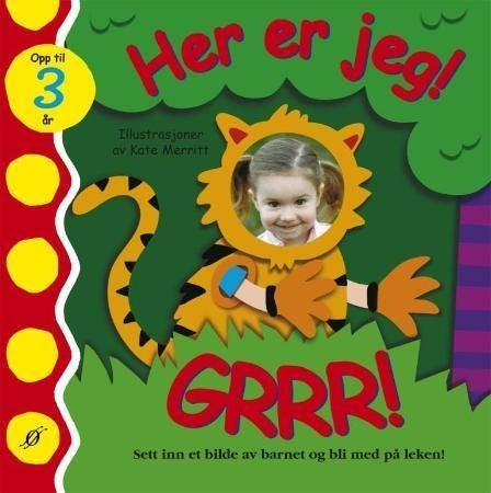 Her er jeg! - grrr!