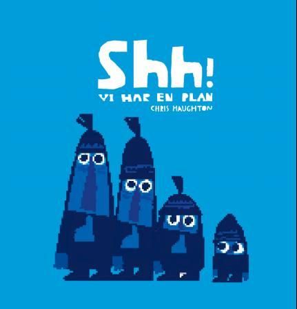 Shh! - vi har en plan