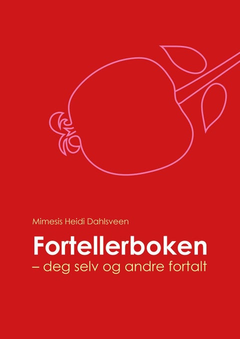 Fortellerboken - deg selv og andre fortalt