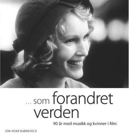 Som forandret verden - 90 år med musikk og kvinner i film