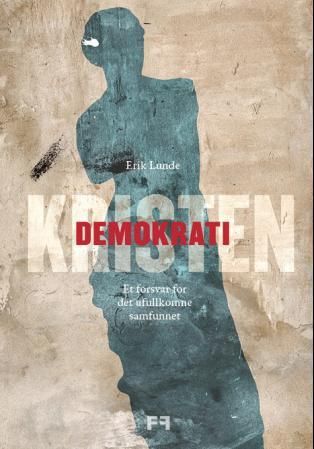 Kristendemokrati - et forsvar for et ufullkomment samfunn