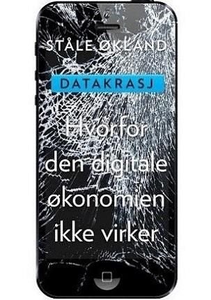 Datakrasj - hvorfor den digitale økonomien ikke virker