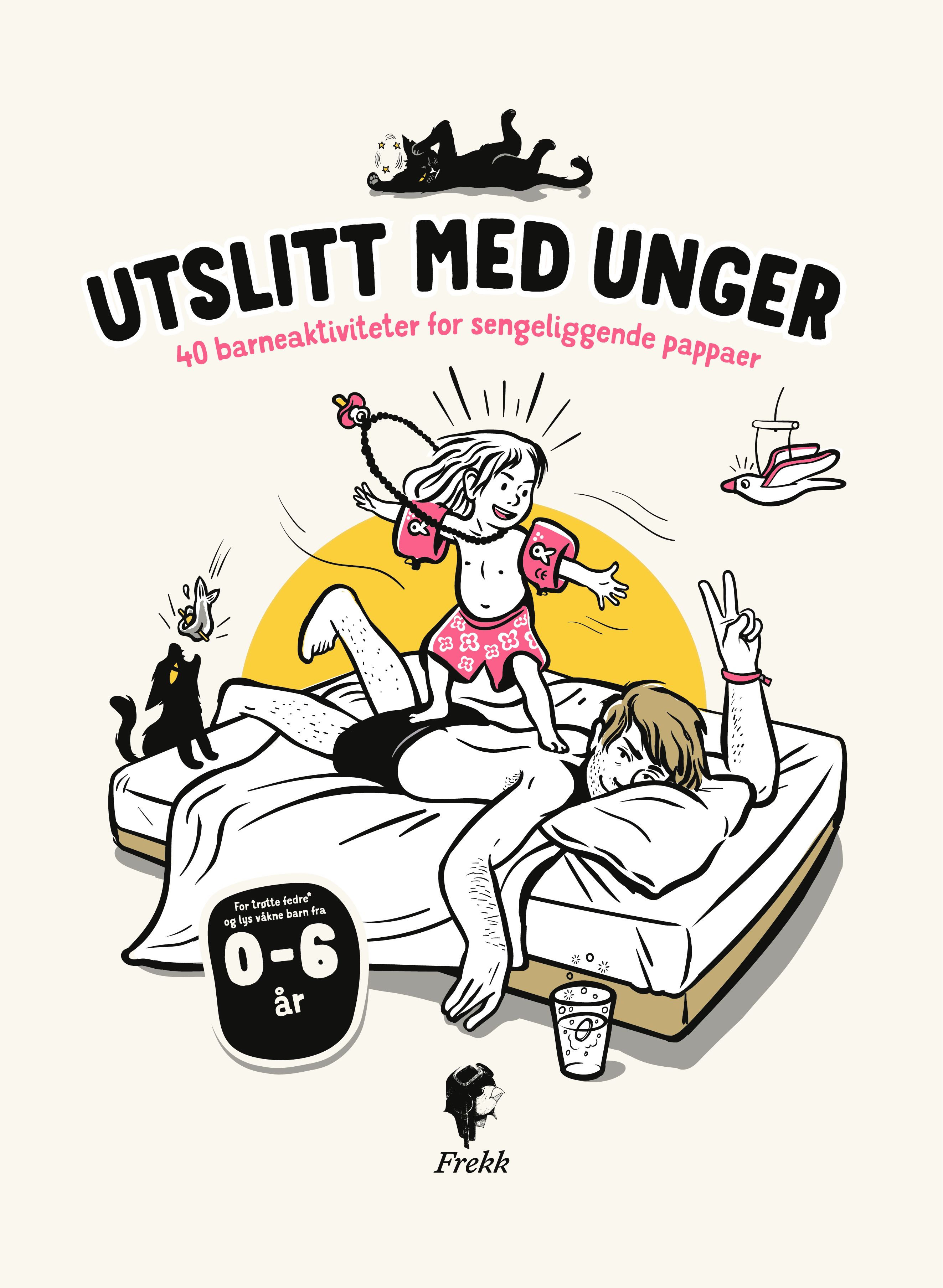 Utslitt med unger - 40 barneaktiviteter for sengeliggende pappaer