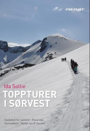 Toppturer i sørvest - guidebok for skiturer i Rosendal, Sirdal, Røldal og på Haukeli