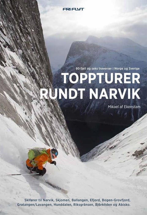 Toppturer rundt Narvik - 82 fjell og seks traverser i Norge og Sverige