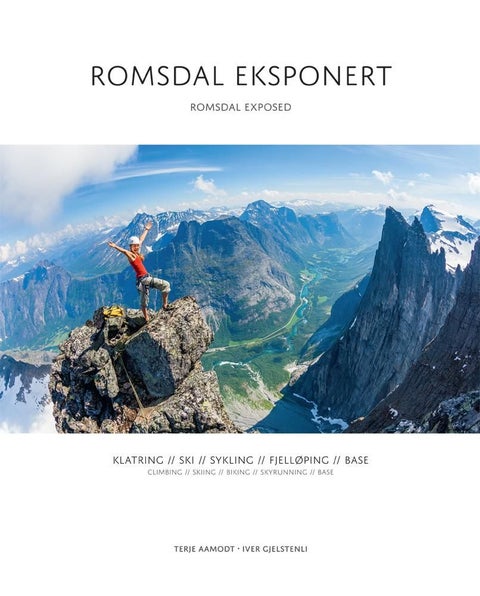 Romsdal eksponert = Romsdal exposed - klatring, ski, sykling, fjelløping, base = climbing, skiing, biking, skyrunning, base