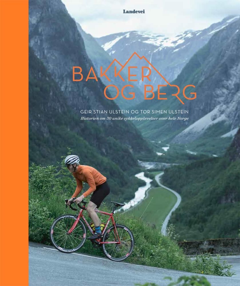Bakker og berg - historien om 30 unike sykkelopplevelser over hele Norge