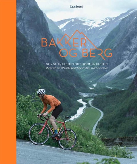 Bakker og berg - historien om 30 unike sykkelopplevelser over hele Norge