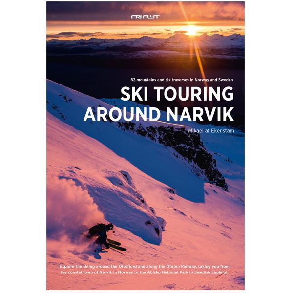 Ski touring around Narvik - 82 mountains and six traverses in Norway and Sweden