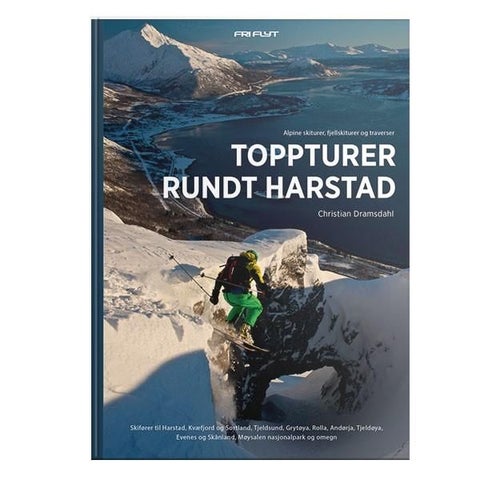 Toppturer rundt Harstad - skifører til Harstad, Kvæfjord/Sortland, Tjeldsund, Grytøya, Rolla, Andørja, Tjeldøya, Evenes/Skånland, Møysalen nasjonalpark og omegn