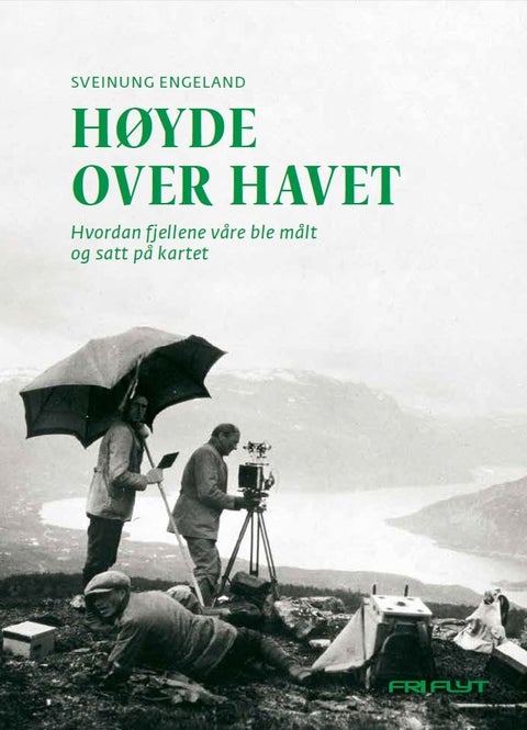 Høyde over havet - hvordan fjellene våre ble målt og satt på kartet