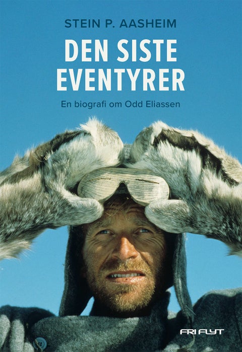 Den siste eventyrer - en biografi om Odd Eliassen