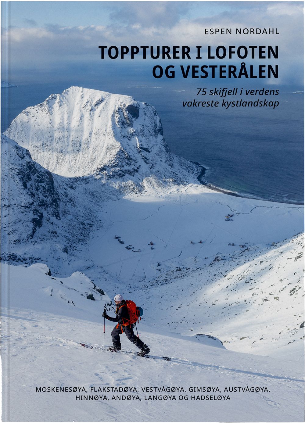 Toppturer i Lofoten og Vesterålen - 75 skifjell i verdens vakreste kystlandskap