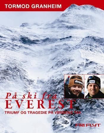 På ski fra Everest - triumf og tragedie på verdens tak