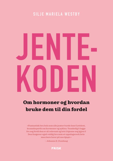 Jentekoden - om hormoner og hvordan bruke dem til din fordel