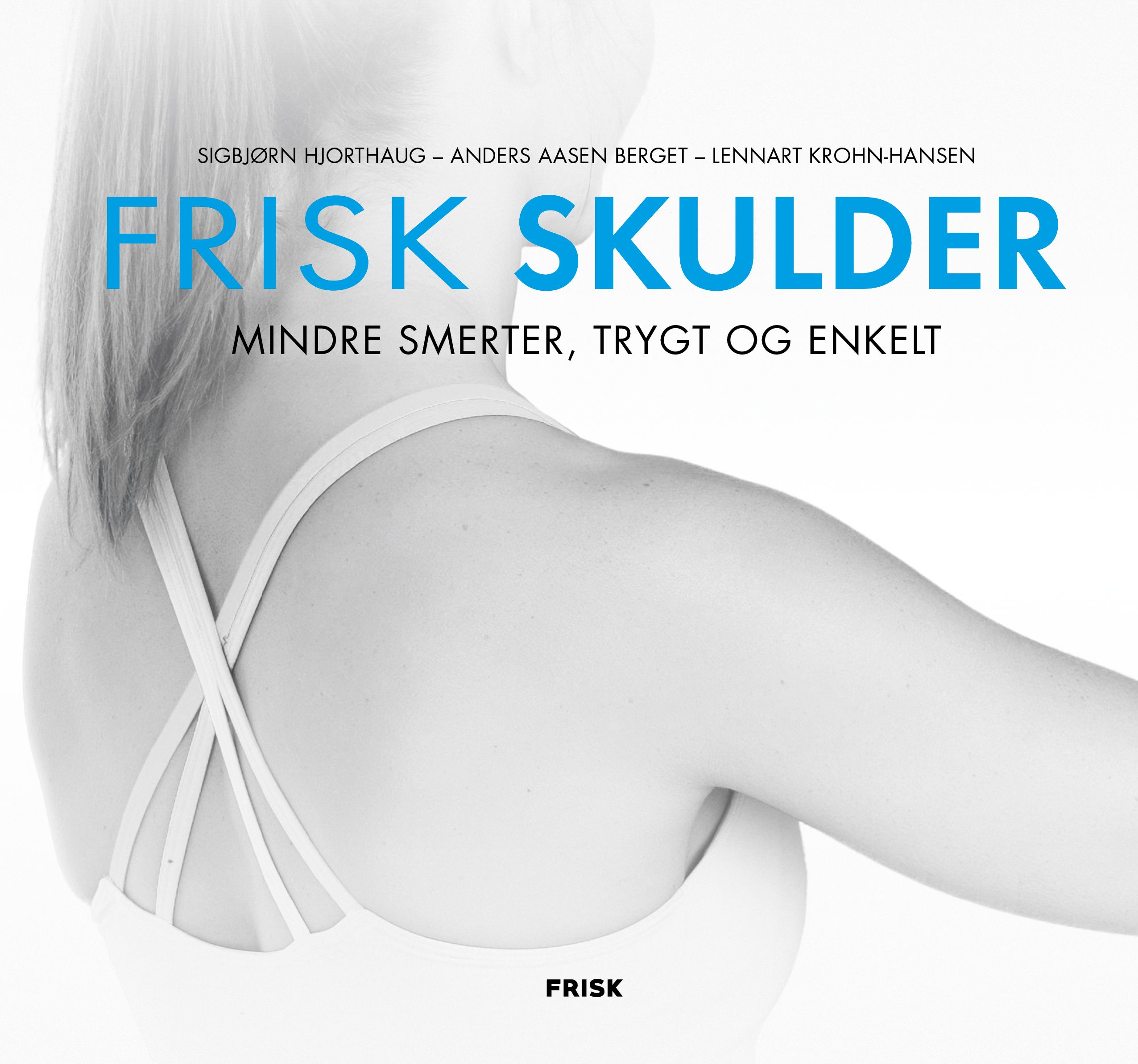 Frisk skulder - mindre smerter, trygt og enkelt
