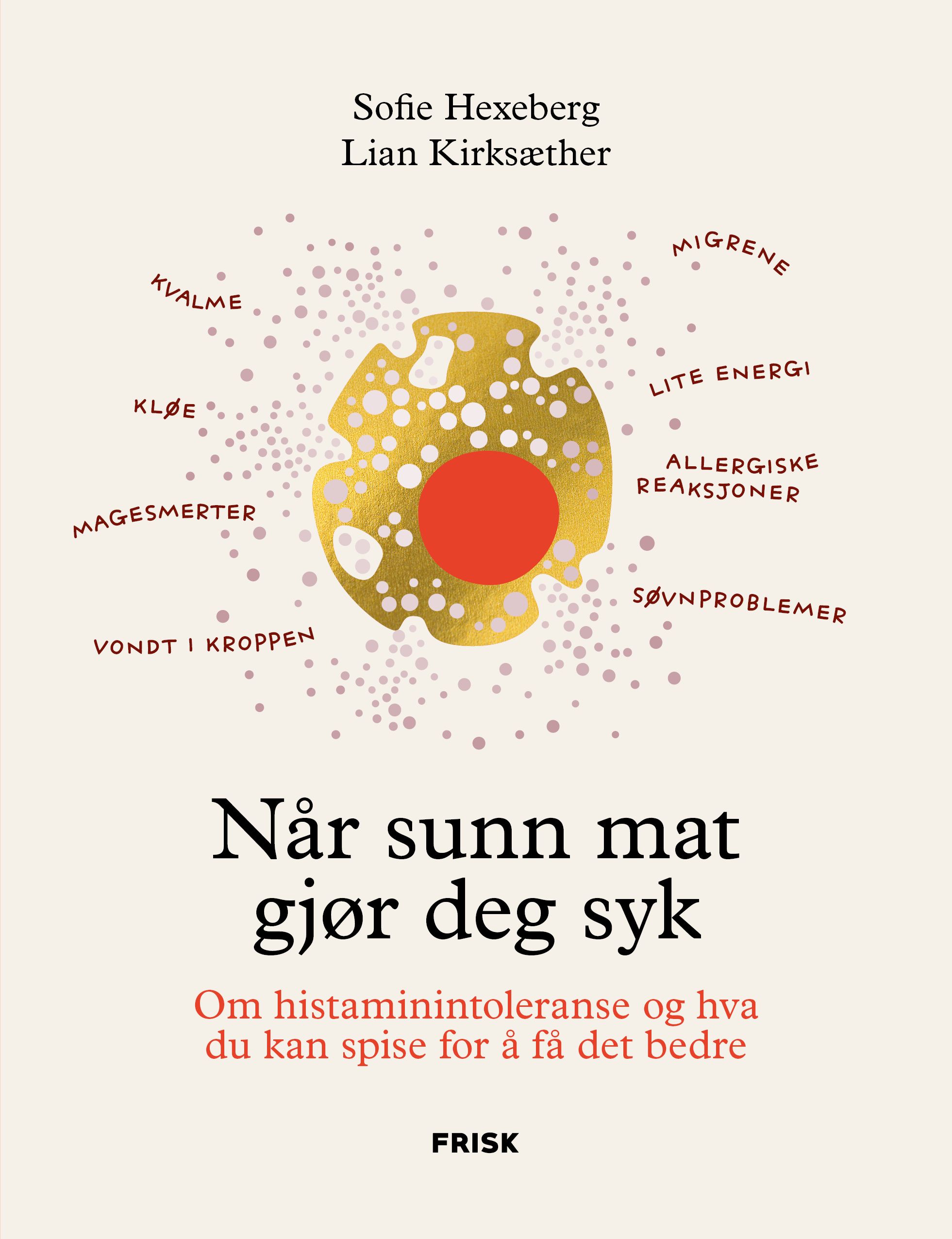 Når sunn mat gjør deg syk - om histaminintoleranse og hva du kan spise for å få det bedre