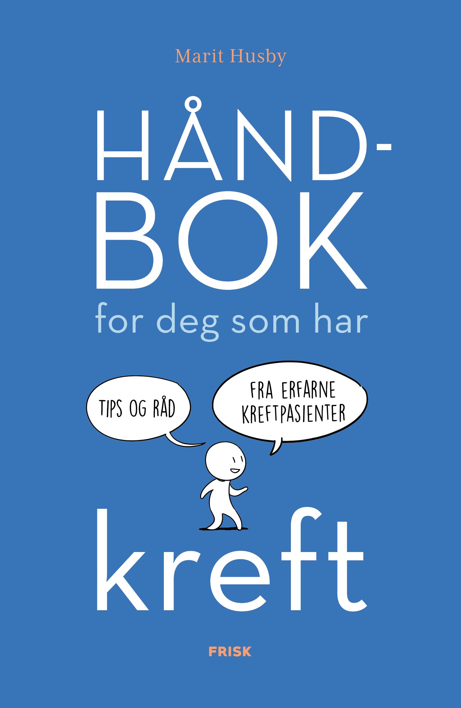 Håndbok for deg som har kreft - tips og råd fra erfarne kreftpasienter