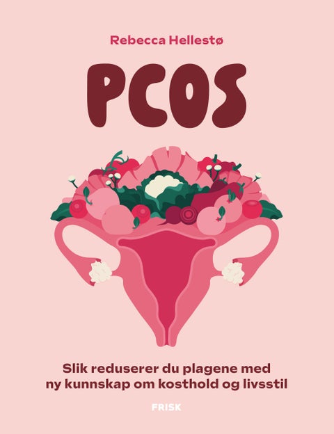 PCOS - slik reduserer du plagene med ny kunnskap om kosthold og livsstil